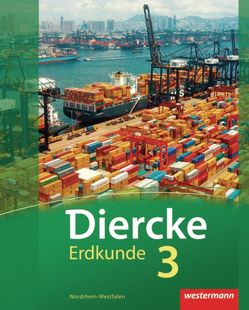 Diercke Erdkunde – Ausgabe 2011 für Realschulen in Nordrhein-Westfalen von Bremm,  Andreas, Elvenich,  Erik, Engelmann,  Dieter, Kreuzberger,  Norma, Krönke,  Marco, Latz,  Wolfgang, Riediger,  Achim, Schmalt,  Thorsten, Simon,  Margret, Stamm-Kopplow,  Ulrike, Tekülve,  Rita