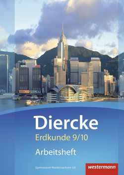 Diercke Erdkunde – Ausgabe 2015 für Gymnasien in Niedersachsen G9 von Ellmann-Bahr,  Rainer, Felzmann,  Dirk, Freytag,  Martin, Haeusler,  Martin, Kehler,  Uwe, Kerkhof,  Holger, Koch,  Renate, Meyer,  Christiane, Niedernostheide,  Rainer, Schöpke,  Henning