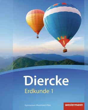 Diercke Erdkunde – Ausgabe 2016 für Gymnasien in Rheinland-Pfalz von Borzner,  Martin, Elvenich,  Erik, Förster,  Hendrik, Gaffga,  Peter, Kreuzberger,  Norma, Latz,  Wolfgang, Liesenfeld,  Rita, Mayenfels,  Jens, Püschel,  Lothar, Sander,  Winfried, Schippers,  Stefan, Tekülve,  Rita