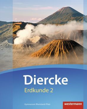 Diercke Erdkunde – Ausgabe 2016 für Gymnasien in Rheinland-Pfalz von Borzner,  Martin, Elvenich,  Erik, Förster,  Hendrik, Gaffga,  Peter, Kreuzberger,  Norma, Latz,  Wolfgang, Liesenfeld,  Rita, Mayenfels,  Jens, Püschel,  Lothar, Sander,  Winfried, Schippers,  Stefan, Tekülve,  Rita