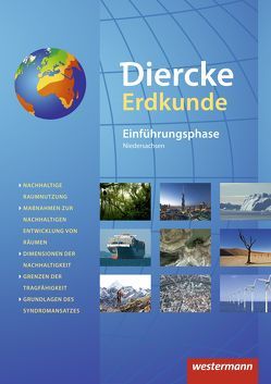 Diercke Erdkunde – Ausgabe 2015 für Gymnasien in Niedersachsen G9 von Eberth,  Andreas, Haeusler,  Martin, Meyer,  Christiane, Reblin,  Steffen, von Roux,  Yvonne