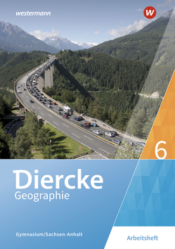 Diercke Geographie – Ausgabe 2017 für Gymnasien in Sachsen-Anhalt von Colditz,  Margit, Linde,  Cornelia, Protze,  Notburga, Sedelky,  Olaf