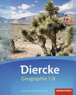 Diercke Geographie – Ausgabe 2016 Baden-Württemberg von Arheidt,  Alexander, Armbruster,  Peter, Borchers,  André, Ditter,  Raimund, Goschkowski,  Sven, Günzel,  Florian, Hepp,  Kevin, Janke,  Ute, Kuhn-Bittner,  Jutta, Ostermann,  Michael, Scheefer,  Günter, Siegmund,  Alexandra, Stober,  Matthias