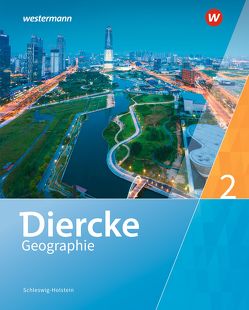 Diercke Geographie – Ausgabe 2016 für Schleswig-Holstein von Antal,  Katja, Fladvad,  Ann Sophie, Frambach,  Timo, Grote,  Jan-Gunnar, Junker,  Stefan, Kraft,  Philipp, Laubitz-Bertram,  Anika, Schmidt,  Katharina, Schulze,  Sophie, Schwieder,  Katharina, Steyer,  Sina, von Bogen,  Teresa, Westphal,  Nils