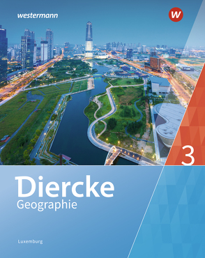 Diercke Geographie – Ausgabe 2019 für Luxemburg von Bronder,  Frank, Coner,  Gisèle, Ganser-Servé,  Nicole, Kass,  Maryse, Kayser,  Bénita, List,  Jean-Luc