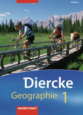 Diercke Geographie – Südtirol von Eder,  Elfriede, Felderer,  Hubert, Innerbichler,  Sieglinde, Perkmann,  Roman, Pichler,  Sabine, Raffeiner,  Simone Maria, Schönegger,  Renate, Wanker,  Christine