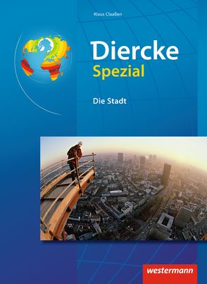 Diercke Spezial – Ausgabe 2008 für die Sekundarstufe II von Claassen,  Klaus