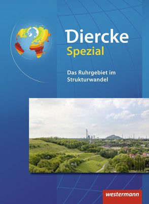 Diercke Spezial – Ausgabe 2010 für die Sekundarstufe II von Hoppe,  Wilfried, Keil,  Andreas, Makowka,  Katja, Schneider,  Wolfgang, Schulte-Derne,  Friedrich, Wetterau,  Burkhard