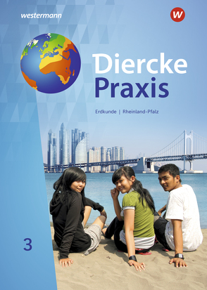 Diercke Praxis SI – Arbeits- und Lernbuch: Ausgabe 2022 für Rheinland-Pfalz von Borzner,  Martin, Bremm,  Andreas, Elvenich,  Erik, Förster,  Hendrik, Gaffga,  Peter, Hoffmeister,  Guido, Kreuzberger,  Norma, Latz,  Wolfgang, Mayenfels,  Jens, Tekülve,  Rita