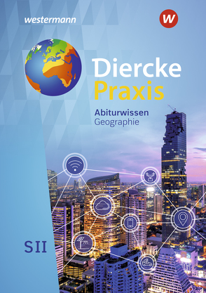 Diercke Praxis SII – Arbeits- und Lernbuch – Ausgabe 2020 von Bremm,  Andreas, Brinkmann-Brock,  Ursula, Elvenich,  Erik, Hoffmeister,  Guido, Kreuzberger,  Christine, Kreuzberger,  Norma, Latz,  Wolfgang, Schmoll,  Lars, Schray,  Björn, Stark,  Wolfgang, Weiß,  Silke