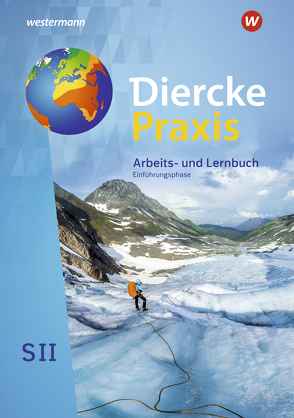 Diercke Praxis SII – Arbeits- und Lernbuch – Ausgabe 2020 von Bremm,  Andreas, Brinkmann-Brock,  Ursula, Elvenich,  Erik, Hoffmeister,  Guido, Kreuzberger,  Christine, Kreuzberger,  Norma, Latz,  Wolfgang, Schmoll,  Lars, Schray,  Björn, Stark,  Wolfgang, Weiß,  Silke