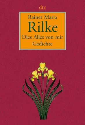 Dies Alles von mir von Hackel,  Franz-Heinrich, Rilke,  Rainer Maria