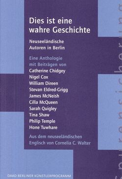 Dies ist eine wahre Geschichte von Chidgey,  Catherine, Cox,  Nigel, Direen,  William, Eldred-Grigg,  Stevan, McNeish,  James, McQueen,  Cilla, Quigley,  Sarah, Richter,  Barbara, Shaw,  Tina, Temple,  Philip, Tuware,  Hone, Walter,  Cornelia