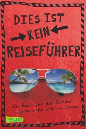 Dies ist kein Reiseführer von Busch,  Nikki, Schürmann,  Kerstin