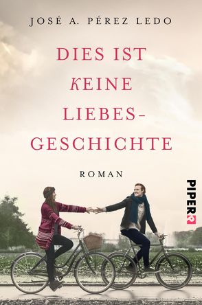 Dies ist keine Liebesgeschichte von Pérez Ledo,  José A., Schwering,  Johanna