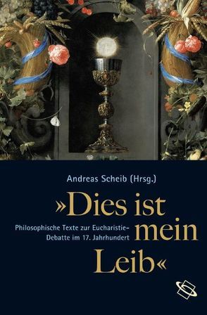 „Dies ist mein Leib“ von Scheib,  Andreas