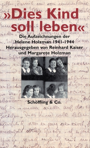 „Dies Kind soll leben“ von Holzman,  Helene, Holzman,  Margarete, Kaiser,  Reinhard