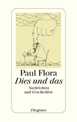 Dies und das von Flora,  Paul