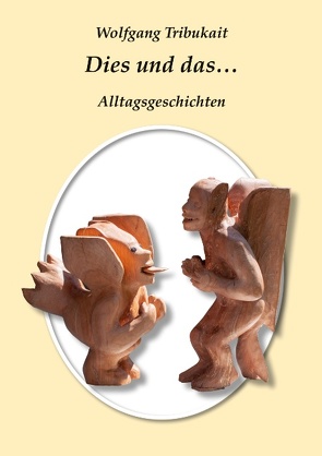 Dies und Das von Tribukait,  Wolfgang
