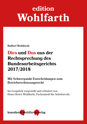 Dies und Das aus der Rechtsprechung des Bundesarbeitsgerichts 2017/2018 von Wohlfarth,  Raffael