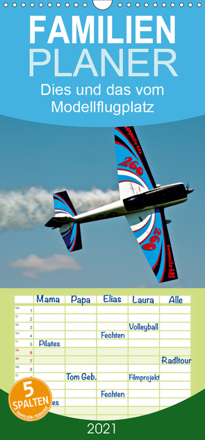 Dies und das vom Modellflugplatz – Familienplaner hoch (Wandkalender 2021 , 21 cm x 45 cm, hoch) von Selig,  Bernd