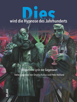 Dies wird die Hypnose des Jahrhunderts von Holland,  Peter, Kalász,  Orsolya, Nemes,  Márió Z.