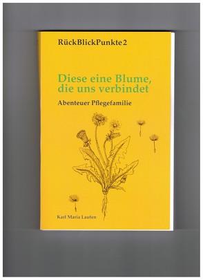 Diese eine Blume, die uns verbindet von Löwenzahn Erziehungshilfe e.V.