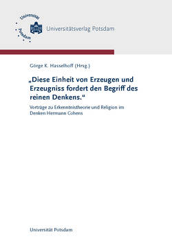 „Diese Einheit von Erzeugen und Erzeugnis fordert den Begriff des reinen Denkens.“ von Adelmann,  Dieter, Falkenburg,  Brigitte, Hasselhoff,  Görge K, Stünkel,  Knut Martin