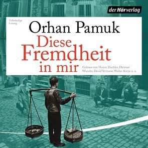 Diese Fremdheit in mir von Hübschmann,  Ulrike, Kaminski,  Stefan, Koschny,  Maria, Kreye,  Walter, Lemnitz,  Regina, Meier,  Gerhard, Pamuk,  Orhan, Stenzel,  Janin, Striesow,  Devid, Wunder,  Dietmar, Zischler,  Hanns