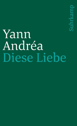 Diese Liebe von Andréa,  Yann, Spingler,  Andrea