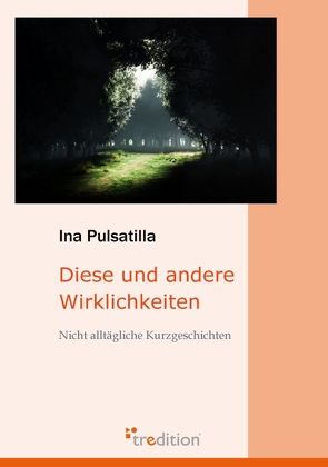 Diese und andere Wirklichkeiten von Pulsatilla,  Ina