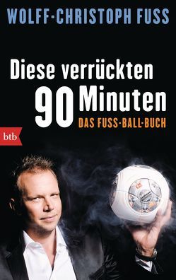 Diese verrückten 90 Minuten von Fuss,  Wolff-Christoph