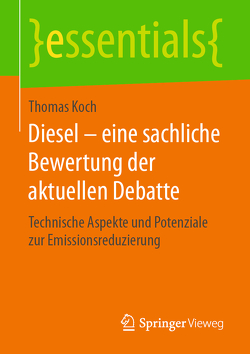 Diesel – eine sachliche Bewertung der aktuellen Debatte von Koch,  Thomas