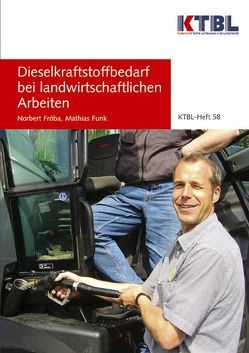 Dieselkraftstoffbedarf bei landwirtschaftlichen Arbeiten von Fröba,  Norbert, Funk,  Matthias