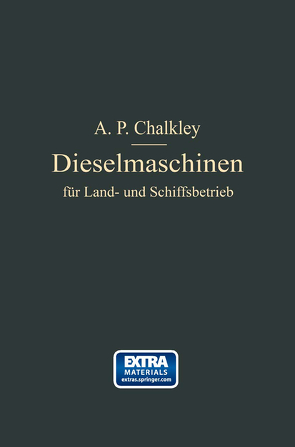 Dieselmaschinen für Land- und Schiffsbetrieb von Chalkey,  A. P.