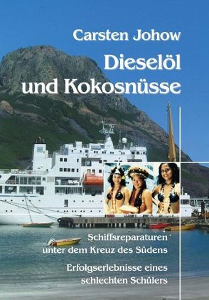 Dieselöl und Kokosnüsse von Johow,  Carsten