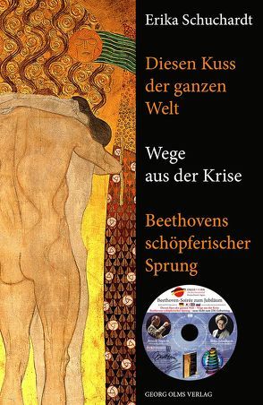 Diesen Kuss der ganzen Welt – Wege aus der Krise. Beethovens schöpferischer Sprung von Schuchardt,  Erika