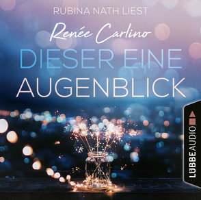 Dieser eine Augenblick von Carlino,  Renée, Meier,  Frauke, Nath,  Rubina