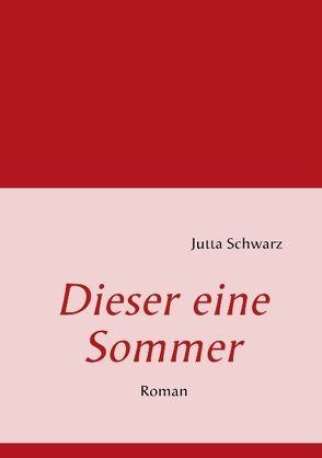 Dieser eine Sommer von Schwarz,  Jutta