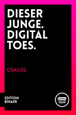 Dieser Junge. Digital Toes. von Crauss., Diel,  Marcel, Fallenstein,  Matthias