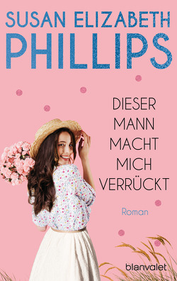 Dieser Mann macht mich verrückt! von Malsch,  Eva, Phillips,  Susan Elizabeth