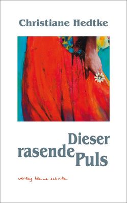 Dieser rasende Puls von Hedtke,  Christiane