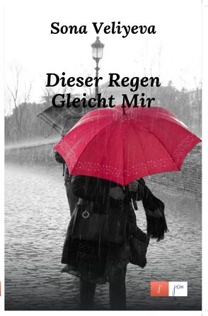 Dieser Regen Gleicht mir von Veliyeva,  Sona