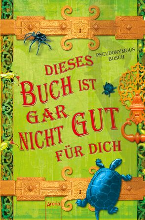 Dieses Buch ist gar nicht gut für dich von Bosch,  Pseudonymous, Koob-Pawis,  Petra