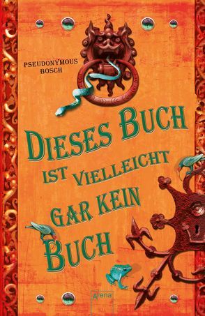 Dieses Buch ist vielleicht gar kein Buch von Bosch,  Pseudonymous, Koob-Pawis,  Petra, Völkers,  Sabine