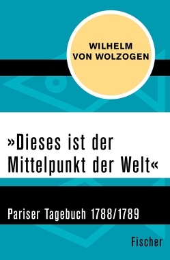 »Dieses ist der Mittelpunkt der Welt« von Berié,  Eva, Wolzogen,  Christoph von, Wolzogen,  Wilhelm von