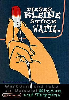 Dieses kleine Stück Watte von Waschek,  Renate