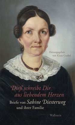 Dieß schreibt Dir aus liebendem Herzen von Diesterweg,  Sabine, Goebel,  Klaus