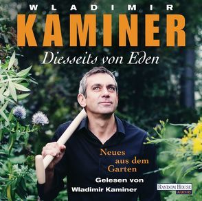 Diesseits von Eden – Neues aus dem Garten von Kaminer,  Wladimir