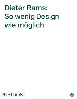 Dieter Rams: So wenig Design wie möglich von Bonn,  Susanne, Rams,  Dieter